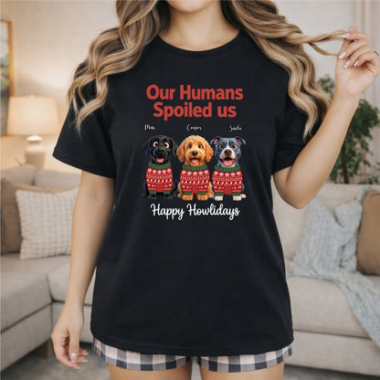 Our Humans Spoiled Us Funny Personalized Dogs Christmas T-Shirt FSDM78