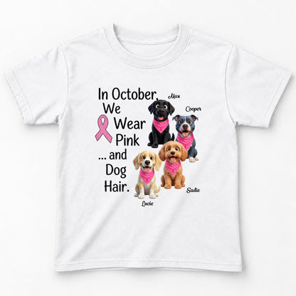 In October We Wear Pink and Dog Hair Custom Dogs Youth T-shirt FSDM98