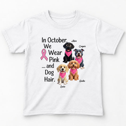 In October We Wear Pink and Dog Hair Custom Dogs Youth T-shirt FSDM98