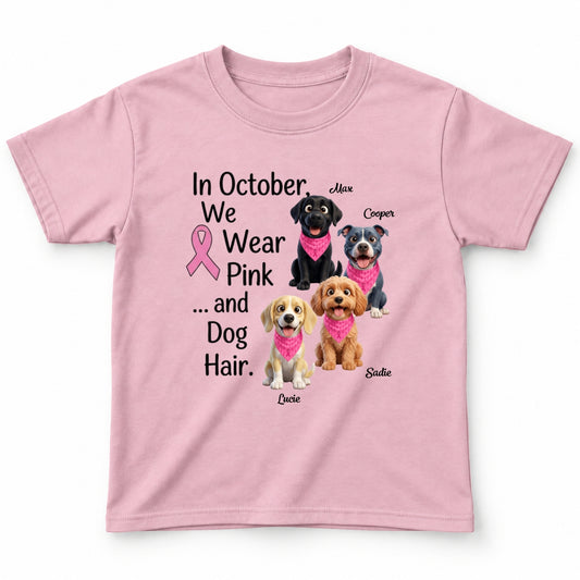 In October We Wear Pink and Dog Hair Custom Dogs Youth T-shirt FSDM98
