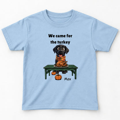 Custom Dogs Thanksgiving T-Shirt, We Came For The Turkey Funny Personalized Youth T-Shirt FSDM102