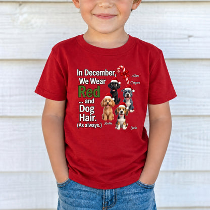 In December We Wear Red And Dog Hair Funny Personalized Dogs Christmas Youth T-Shirt FSDM96