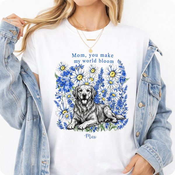 Mom You Make My World Bloom Floral Custom Personalized Dog Mom T-Shirt FSDM47