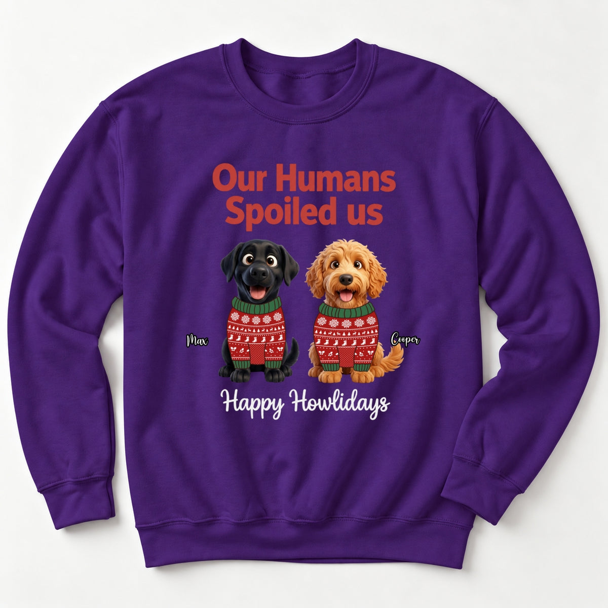 Our Humans Spoiled Us Funny Personalized Dogs Christmas Sweatshirt FSDM79