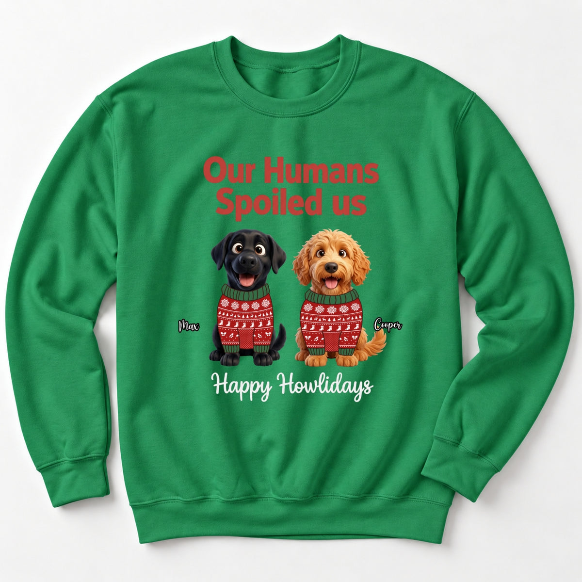 Our Humans Spoiled Us Funny Personalized Dogs Christmas Sweatshirt FSDM79