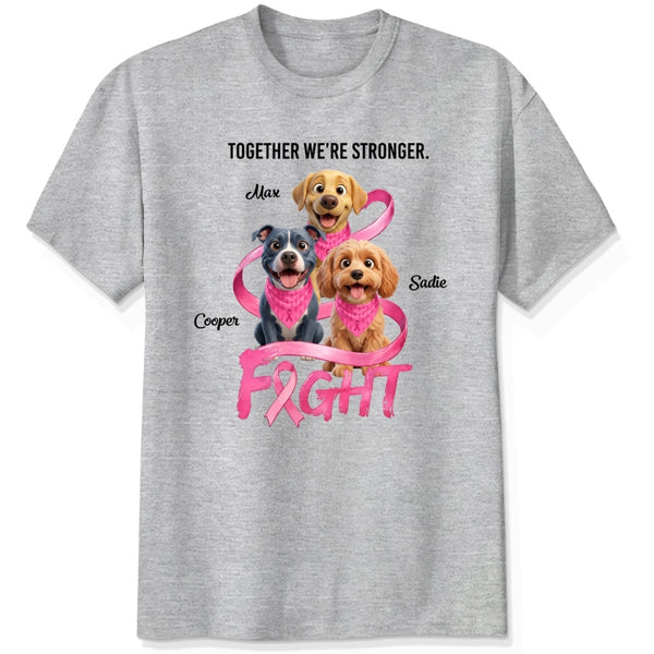 Custom Dogs Breast Cancer Awareness Together We're Stronger Personalized T-Shirt FSDM58
