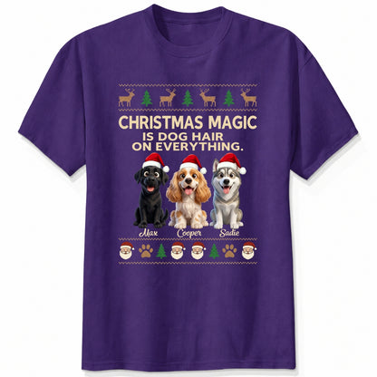 Funny Custom Dogs Christmas T-Shirt, Christmas Magic Is Dog Hair On Everything Personalized Pet Shirt FSDM90