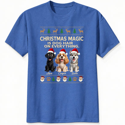 Funny Custom Dogs Christmas T-Shirt, Christmas Magic Is Dog Hair On Everything Personalized Pet Shirt FSDM90