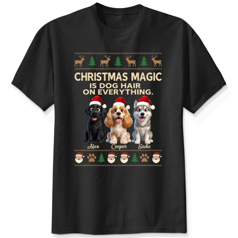 Funny Custom Dogs Christmas T-Shirt, Christmas Magic Is Dog Hair On Everything Personalized Pet Shirt FSDM90