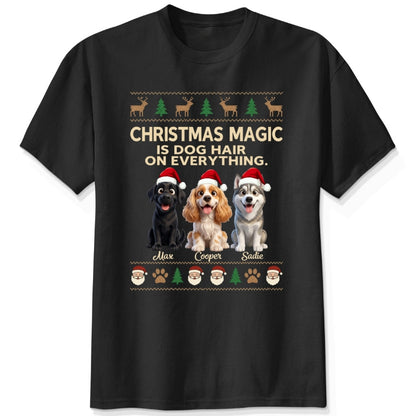 Funny Custom Dogs Christmas T-Shirt, Christmas Magic Is Dog Hair On Everything Personalized Pet Shirt FSDM90