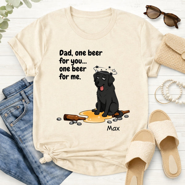 Dad, One Beer for You One Beer for Us Custom Dogs Funny Dog Dad Beer Drinking T-shirt FSDM65