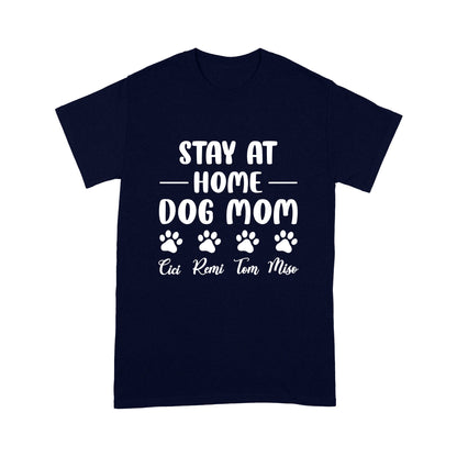 Dog Mom T-shirt for Women| Stay At Home Dog Mom Gift for Dog Lover| JTSD256