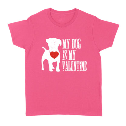 "My dog is my valentine" shirt, valentine gift for dog lovers dog mom dog dad - FSD1327D08