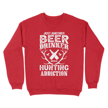 Just another beer drinker with a hunting addiction hunting gift for men Sweatshirt