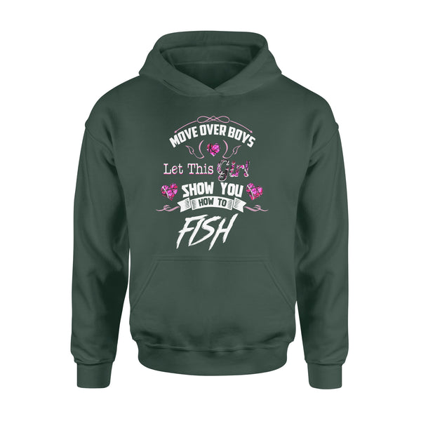 Fishing Shirts For Girls - Move Over Boys let this girl show you how to fish D05 NQSD312 - Standard Hoodie