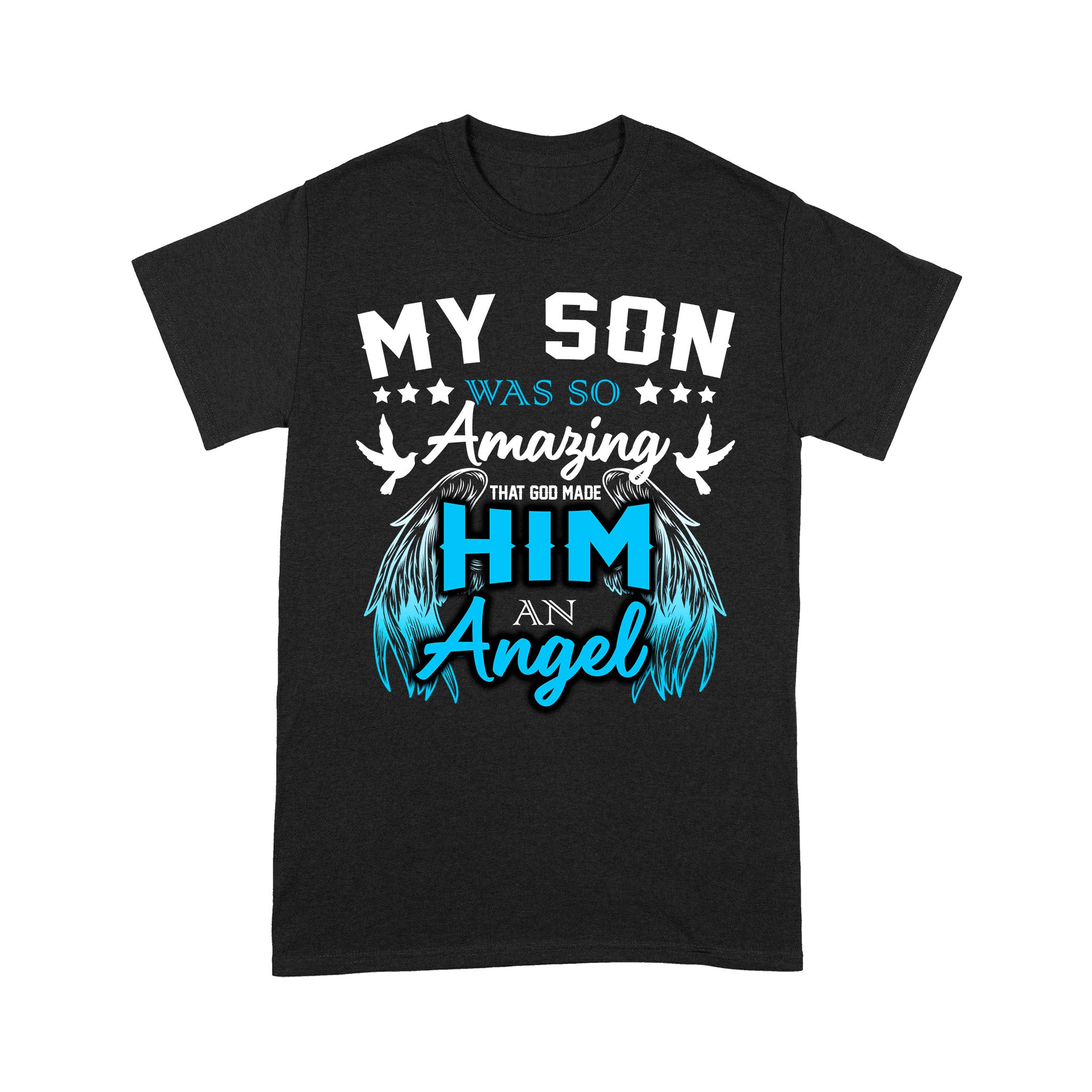 Memorial T-shirt| Son Remembrance Shirt| In Loving Memory| God Made My Son An Angel| Memorial Gifts for Loss of Son| NTS136 Myfihu