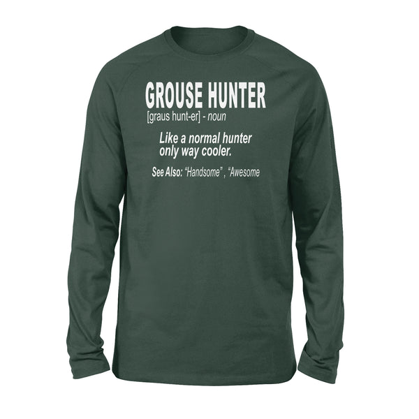 Grouse hunter "Like a normal hunter only way cooler"- Hunting Long sleeve for Bird Hunters - FSD1120
