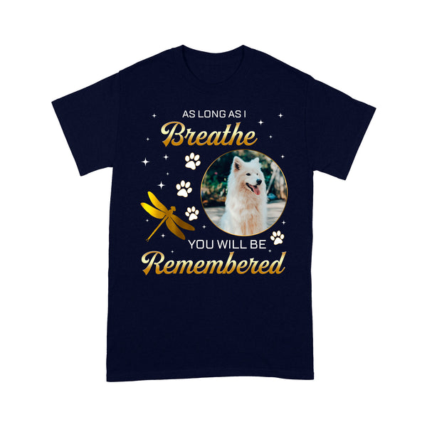 Personalized Dog Memorial T-shirt| You Will Be Remembered, Dog Sympathy Gift, Dog Remembrance|JTSD188 A02M04