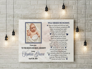 New Mom Canvas Custom Baby Photo, Walk Beside Me Mommy, First Mother's Day Gift, 1st Time Mother Canvas| N2467