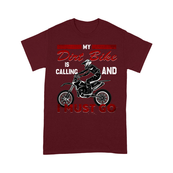 Funny Dirt Bike Men T-shirt - My Dirt Bike Is Calling and I Must Go - Cool Biker Tee, Motocross Racing Shirt| NMS257 A01