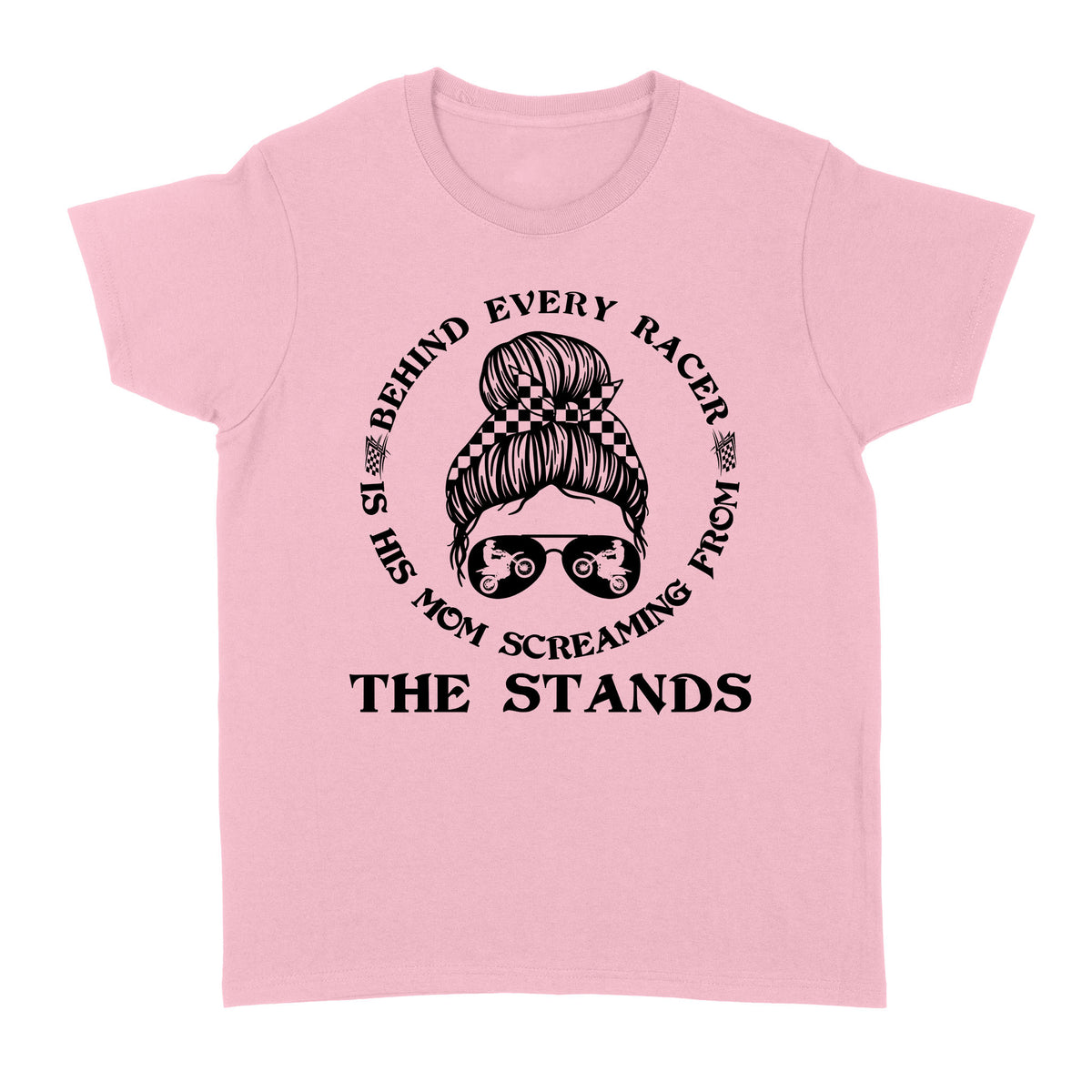 Behind Every Racer Is His Mom Screaming from The Stands, Funny Motocross Mom Shirt Mother's Day Gift| NMS349B A01