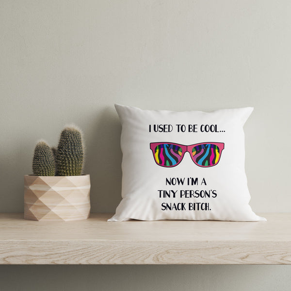 Funny Mom Pillow, I Used to Be Cool, Hilarious Toddler Mom Life Gift, Mother's Day Mom Gag Gift| NPL01