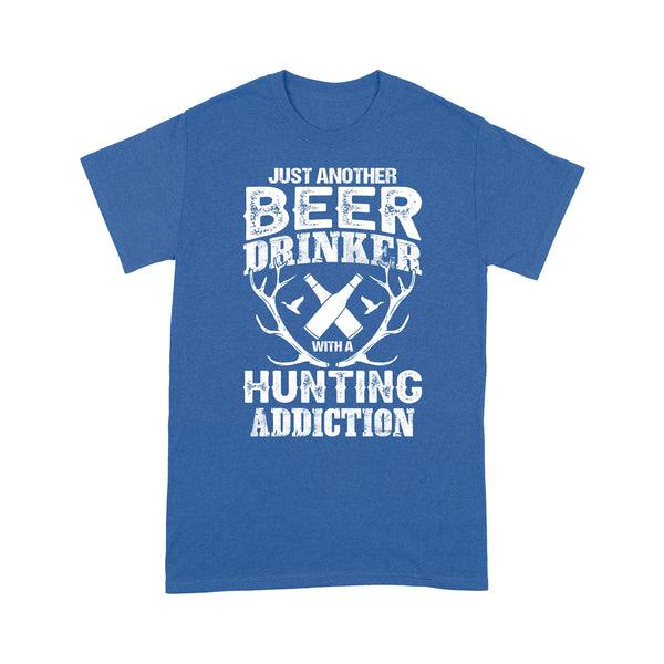 Just another beer drinker with a hunting addiction hunting gift for men T-Shirt