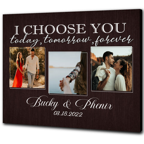 Personalized I Choose You Canvas| Today,  Tomorrow and Forever| Custom Canvas Photo|  Home Décor Wall Art for Wife, for Husband|  Couple Gifts on Valentine| Gifts for Him CP167 Myhifu