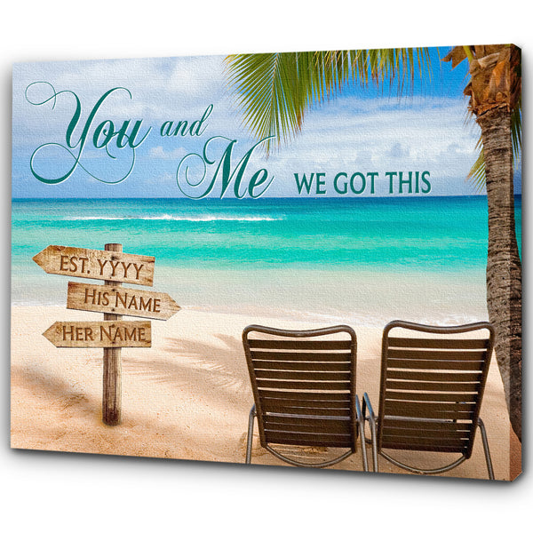 Anniversary Canvas - You And Me We Got This Canvas Wall Art - Custom Name Thought Gift for Husband Wife Couple on Christmas Valentine Birthday Wedding Anniversary - JC469