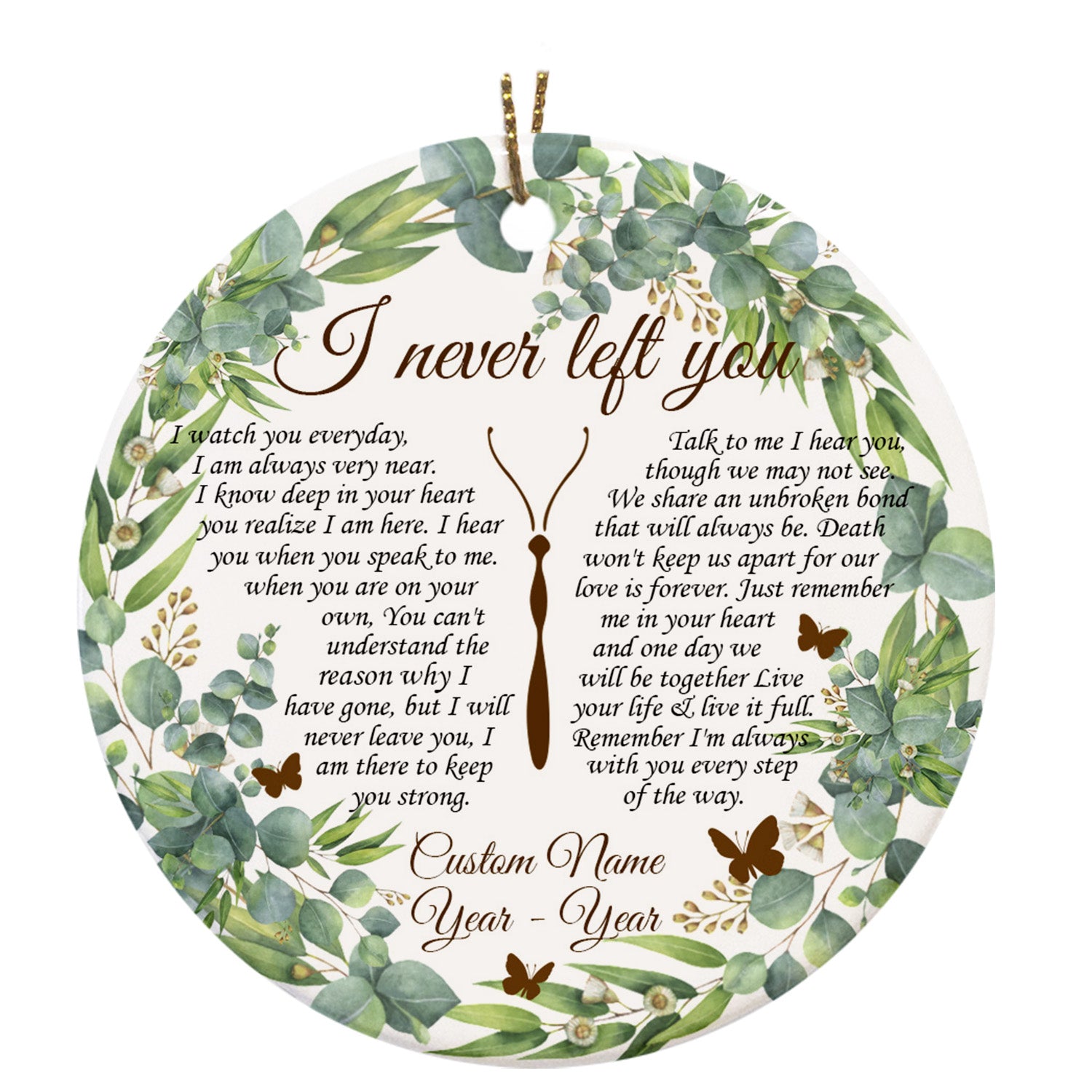 Personalized Memorial Ornament - I Never Left You, Christmas in Heaven Remembrance Decor, Memorial Gift for Loss of A Loved One| NOM104