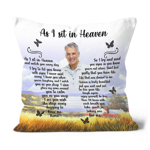 As I Sit in Heaven Personalized Memorial Pillow Remembrance A Loved One in Memory Sympathy 1-sided Print NPL58