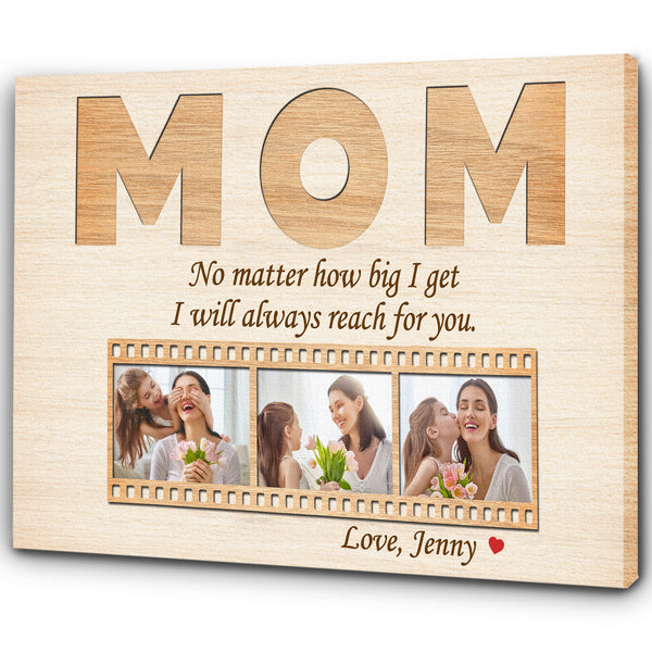 Personalized Mom Canvas - Always Reach for Your, Mother's Day Gift for Mom Custom Photo Collage| N2464