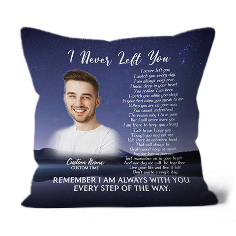Memorial Pillow| I Never Left You - Custom Memorial Gift, Sympathy Gift, Remembrance Keepsake| JPL53