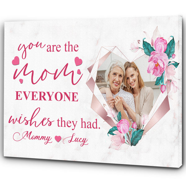 Mom's Picture Canvas| Gifts from Daughter Son, Present for Mother In Law Stepmoms Bonus Mom, You Are The Mom Everyone Wishes They Had, Pink Flowers for Mothers Day Gifts| AP538