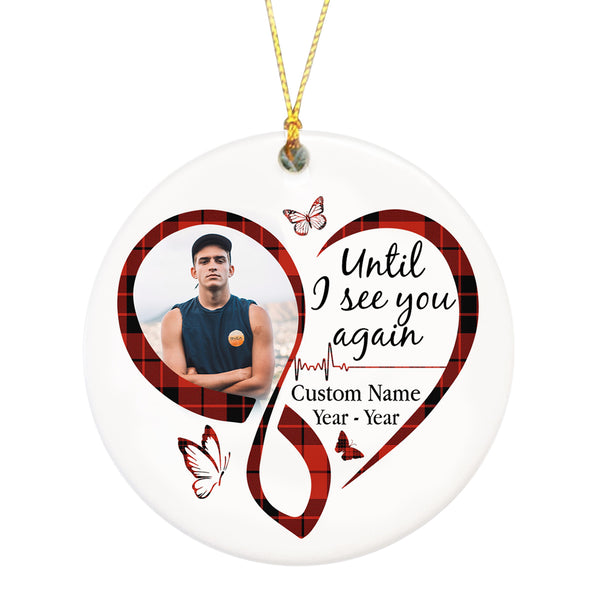 Memorial Ornament Personalized - Until I See You Again| Memorial Gift for Loss of Son, Father, Mother| Christmas in Heaven| NOM47