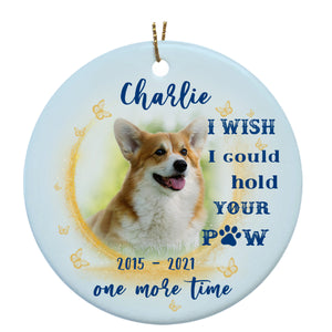 Pet Memorial Ornament - Hold Your Paw One More Time, Pet Loss Ornament, Remembrance Loss of Dog, Loss of Cat, Sympathy Gift for Dog Owners| NOM105