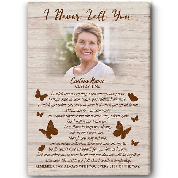 Personalized Memorial Canvas - I Never Left You Butterfly Canvas Sympathy Gift for Loss of Loved One Mother Father Daughter Wife In Loving Memory Wall Art Remembrance Canvas - JC776