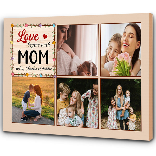 Personalized Mom Canvas| Love Begins With Mom Photo Collage Wall Art| Mother's Day Gift for Mom| JC839