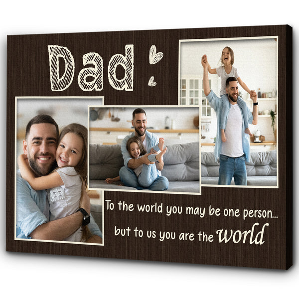 Personalized Dad Photo Collage Canvas| Dad You Are The World| Father's Day Gift for Dad, Father Gift| JC859