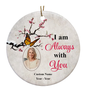 Personalized Memorial Ornament - I Am Always with You, Christmas in Heaven Remembrance Home Decor, Memorial Gift for Loss of A Loved One| NOM107