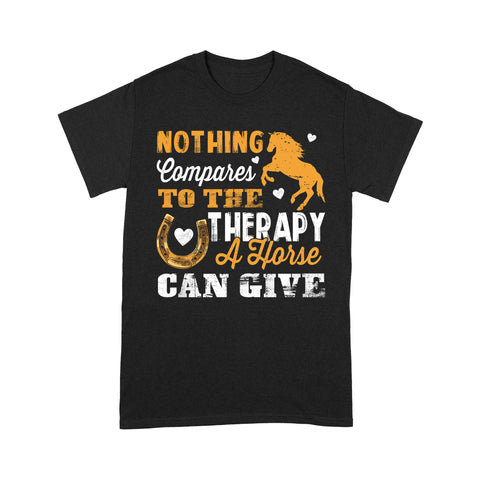 Nothing Compares To The Therapy A Horse Can Give D02 NQS2931 Standard T-Shirt