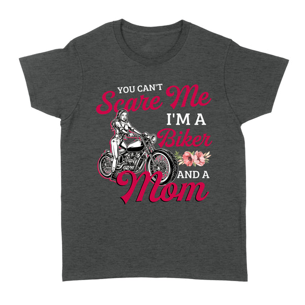 You Can't Scare Me I'm A Biker & A Mom Shirt, Mother's Day Gift for Biker Mama Cool Mom Rider Shirt| NMS352 A01