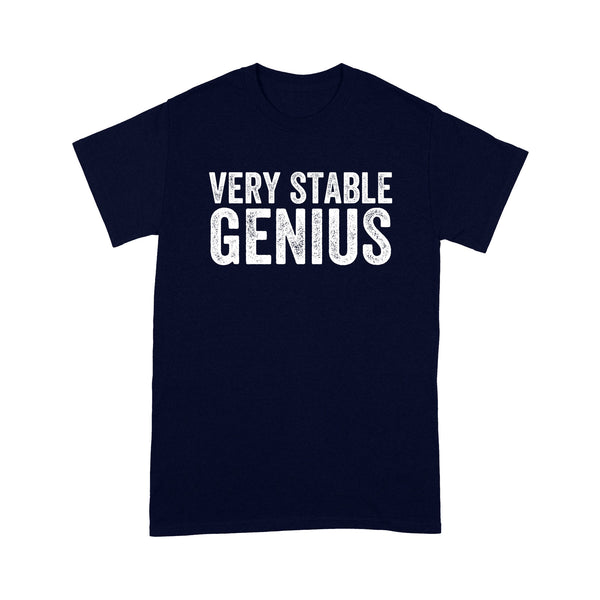 Very Stable Genius - Standard T-shirt