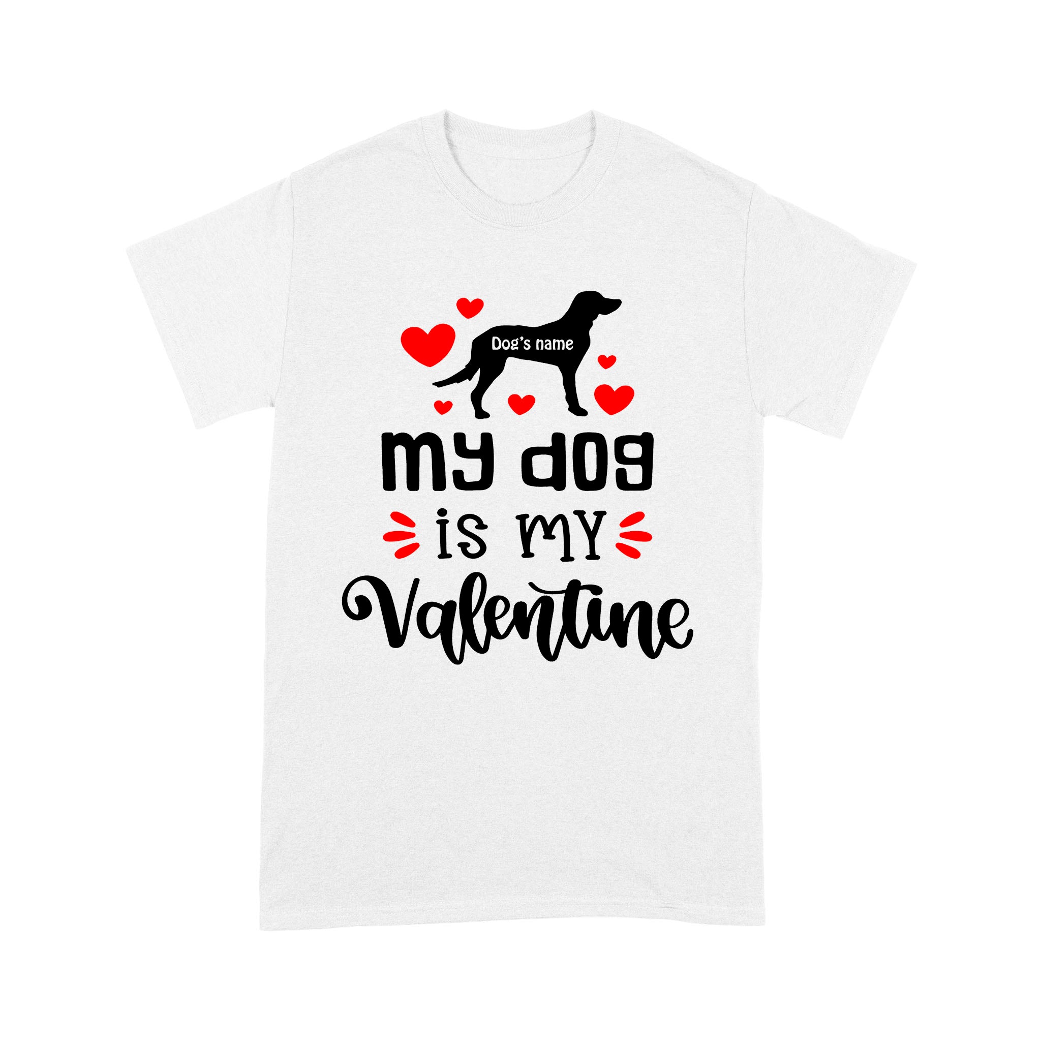 My dog is my valentine custom dog's Name shirt, valentine gift for dog mom dog dad - FSD1326D08