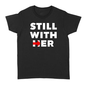 Still With Her - Standard Women's T-shirt