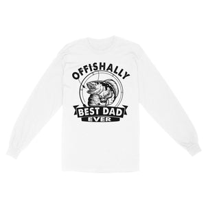 Fishing Gifts For Dad | Offishally Best Dad Ever Shirt | Dad Takes A Fishing Trip | Fishing Shirts For Dad On Christmas, Father's Day | NS98 Myfihu