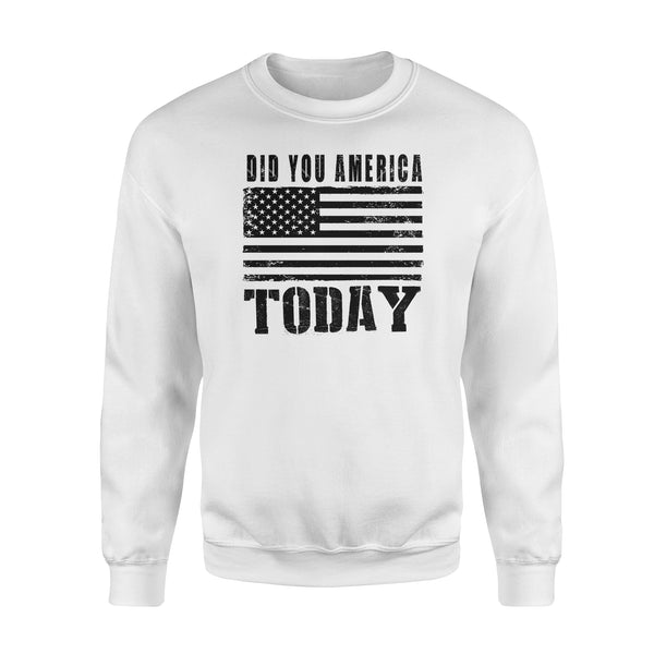 Did You America Today - Standard Crew Neck Sweatshirt