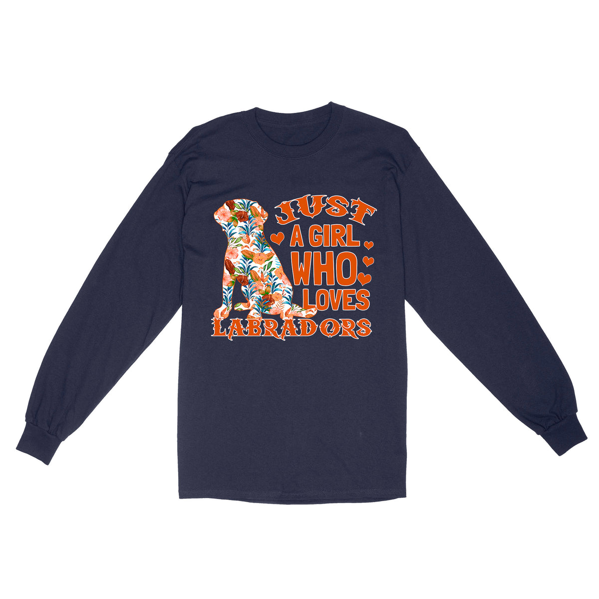 Labrador Lover Long Sleeve Gift Just A Girl Who Loves Labrador Shirt Labrador Owner Gift Lab Owner Gift| JTSD342