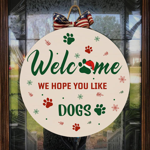Christmas Round Door Hanger for Dog Lover| Welcome Door Sign - We Hope You Like Dogs Door Hanger| Dog Lover Sign Dog Lover Door Hanger| Christmas Vibe Decoration for Dog Lover| JDH28