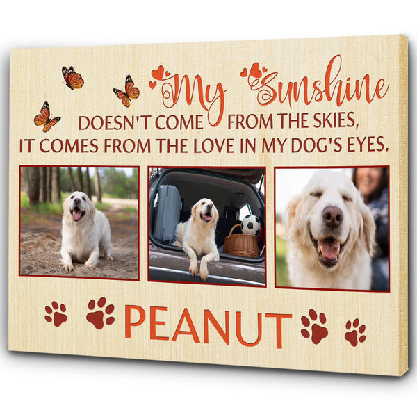 Personalized Dog Portrait Canvas| My Sunshine Doesn't Come From The Skies - Dog Print Canvas, Dog Wall Art Decoration, Gift for Dog Owner, Dog Mom, Dog Dad| JCD792